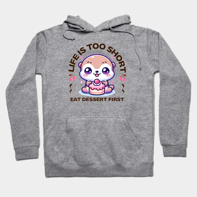 Life is Short Eat Dessert First Hoodie by Pink & Pretty